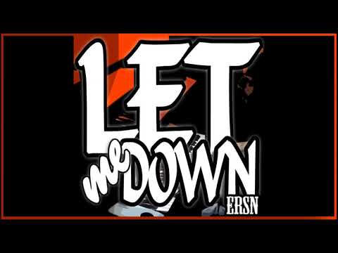 ersn - let me down