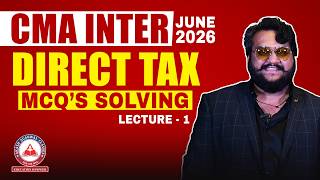 CMA Inter Direct Tax | MCQs Solving Session 01 | June 2026 | Dhurandhar Series SB9