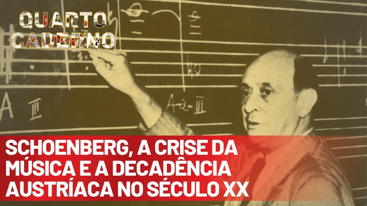 Schoenberg, a crise da música e a decadência austríaca no Século XX | Quarto Caderno #4 (Podcast)