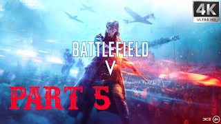 BATTLEFIELD 5 Campaign Gameplay Walkthrough Part 5 FULL GAME [4K UHD 60FPS PC] - No Commentary