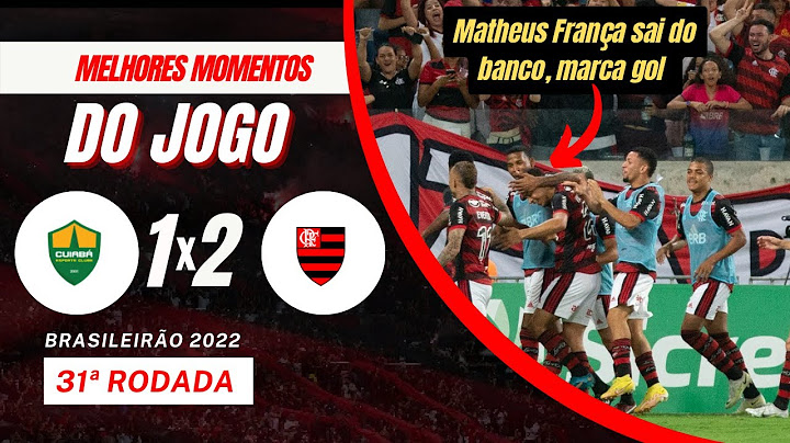 CUIABÁ 1 X 2 FLAMENGO - MELHORES MOMENTOS - BRASILEIRÃO 2022 - 31ª RODADA. ✌