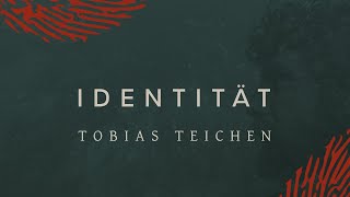 Identität - Tobias Teichen