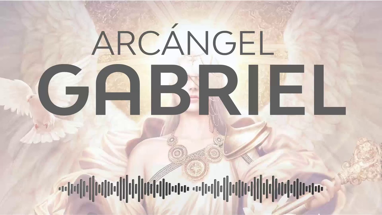 oración al ARCÁNGEL GABRIEL día miercoles YouTube oración al ARCÁNGEL GABRIEL día miercoles YouTube