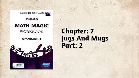 Std-4  Maths | Ch:7 Jugs And Mugs | Part 2 | Vikas Workbook Solution | Math-Magic | ncert