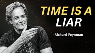 Why Everything You Know About Time Is Wrong – Feynman's Uncomfortable Truth