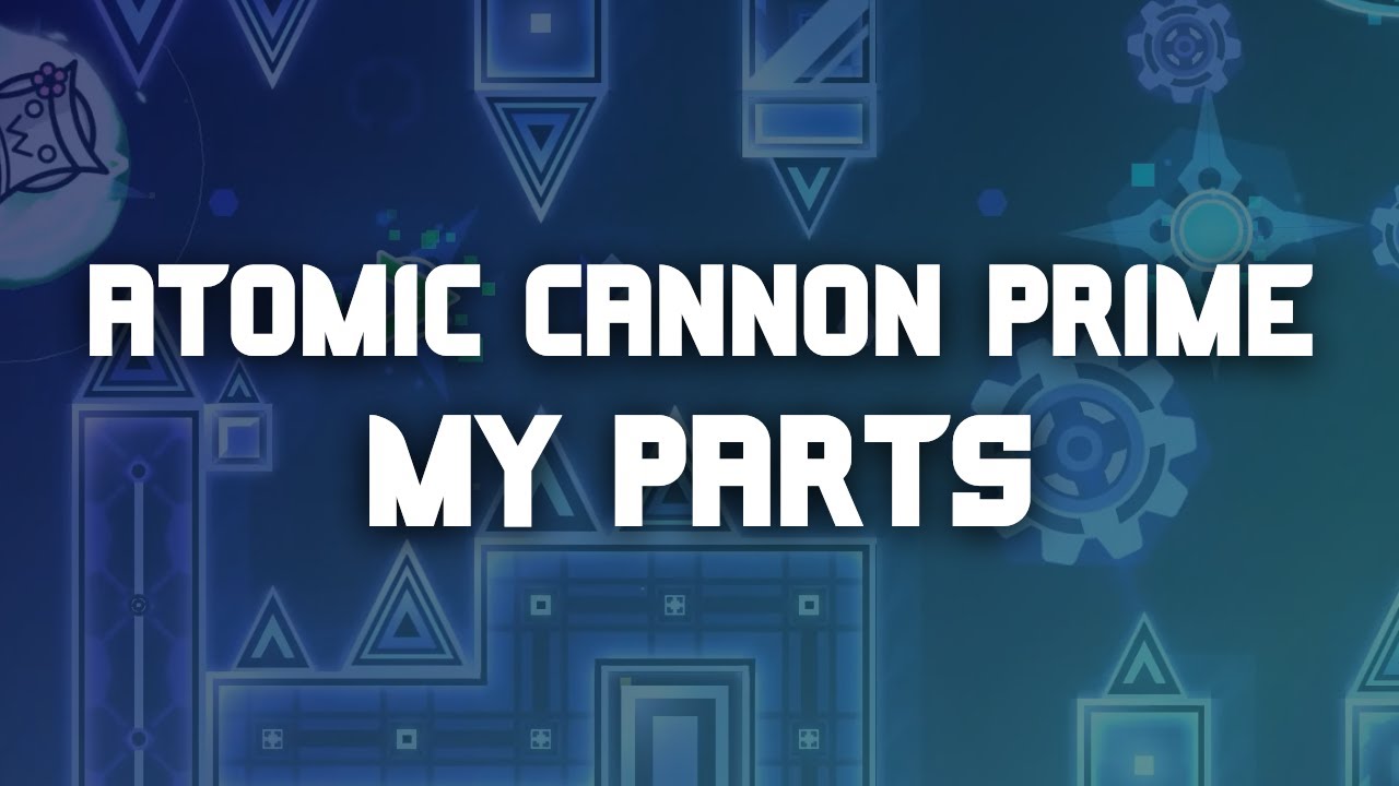 ATOMIC CANNON PRIME ~ MY PARTS [XXL EXTREME DEMON]
