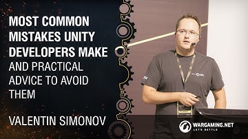 Most Common Mistakes Unity Developers Make and Practical Advice to Avoid them / Valentin Simonov
