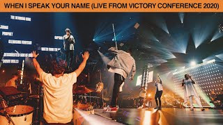 WHEN I SPEAK YOUR NAME (Live From Victory Conference 2020)