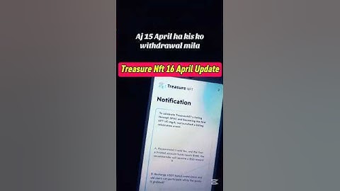 Treasure Nft New Update 16 April 🤩💝#ytshorts#treasurenft #treasurenftwithdrawal #treasurenftupdate