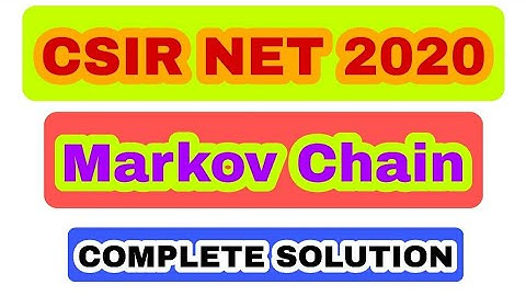 Markov Chain || 30 NOV 2020 || COMPLETE SOLUTION || SEC-B || SEC-C || MARKOV CHAIN COMPLETE SOLUTION