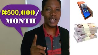 The Secret To Make ₦500,000 Monthly on POS Business Agency(Complete Guide To Be Profitable)