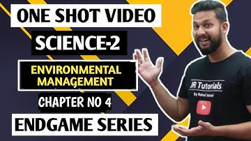 10th Science 2 | One Shot Video | Chapter 4 | Environmental  Management  |  Endgame Series
