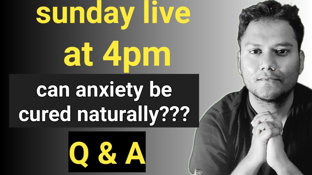 Can Anxiety Be Cured Naturally YouTube