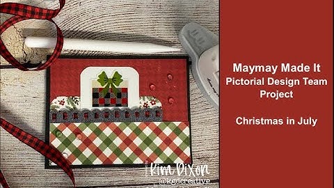 Maymay Made It Pictorial Design Team - Christmas in July