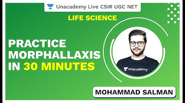 Practice Morphallaxis in 30 minutes | Life Science | CSIR UGC NET | Salman | Unacademy Live