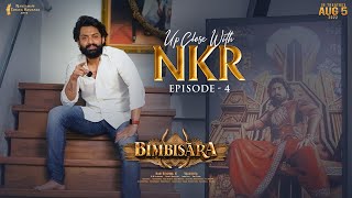 Up Close With NKR - Episode 04 | Bimbisara | Vassishta | Hari Krishna K | NTR Arts | Aug 5th Release