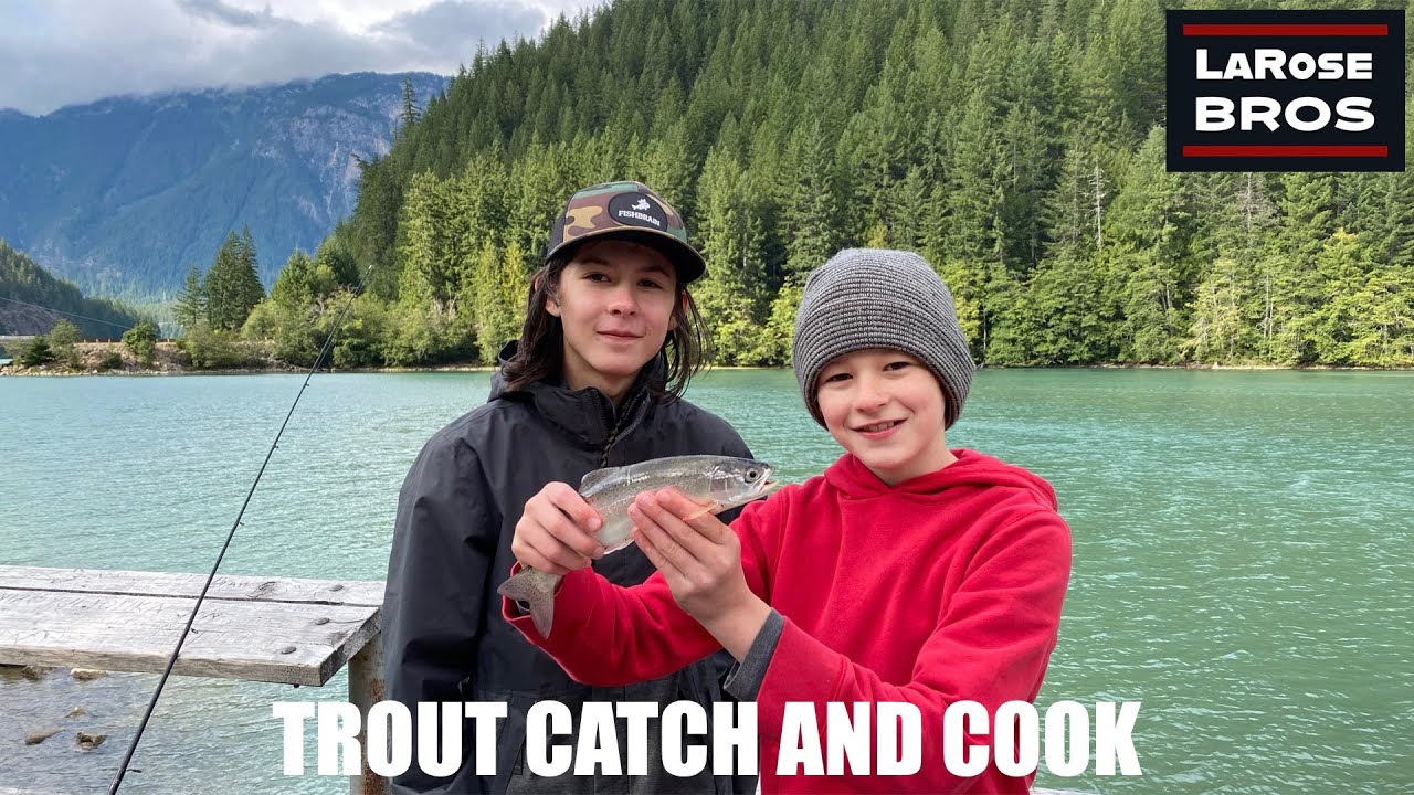 Trout Catch and Cook at Diablo Lake - LaRoseBros