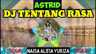DJ ASTRID-TENTANG RASA || NAISA ALIFIA YURIZA
