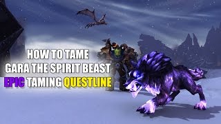 World of Warcraft: Warlords of Draenor - How to Tame Gara The Spirit Beast [Guide]
