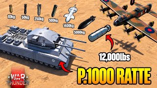 (Part 5) TESTING EVERY BOMB SIZE vs P.1000 RATTE - WAR THUNDER