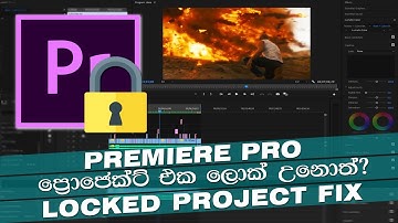How To Fix Locked Project In Premiere Pro | Premiere Pro ලොක් උණු Project එක හදාගන්න හැටි