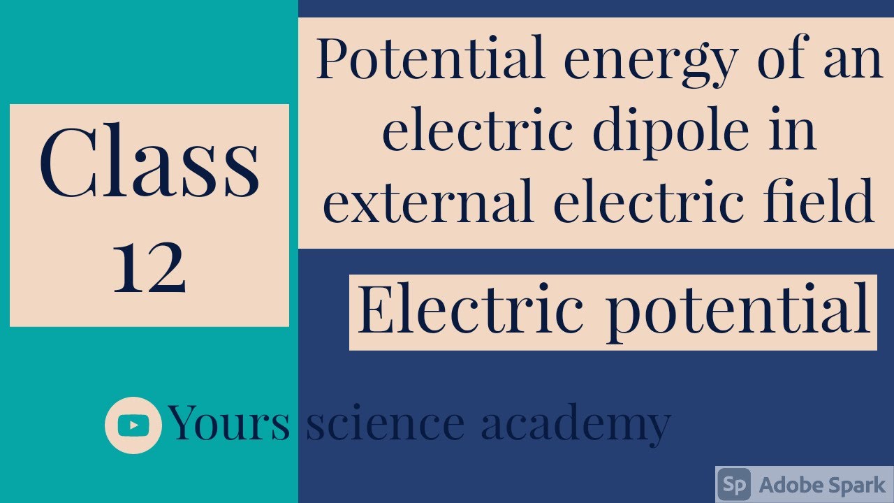 potential Energy of an Electric Dipole in External Electric field ...