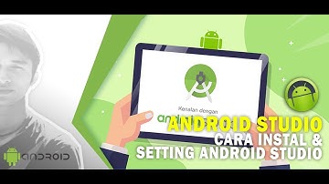 Android Studio : Instal dan Setting Android Studio, Untuk Membuat Aplikasi Berbasis Mobile