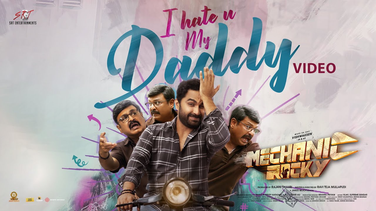 I Hate U My Daddy Video | Mechanic Rocky | Vishwaksen | Meenakshi | Ravi Teja M | Jakes Bejoy