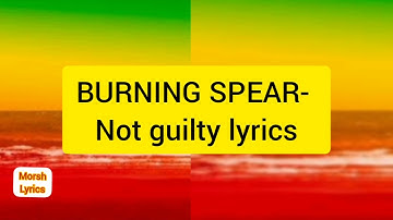 Burning spear - NOT GUILTY Lyrics official video (not guilty official lyrics video)