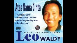 Leo Waldy Full Aneka Album Lawas || 6 jam Nonstop
