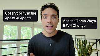 Observability In the Age of AI Agents