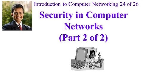 CSE473S-19-8B: Security in Computer Networks (Part 2 of 2)