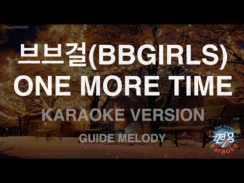 [짱가라오케/노래방] 브브걸(BBGIRLS)-ONE <strong>MORE</strong> TIME (<strong>Melody</strong>) [ZZang KARAOKE]
