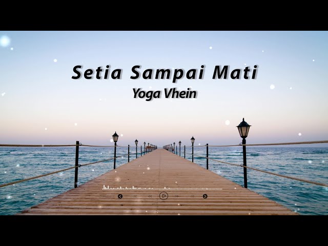 Yoga Vhein - Setia Sampai Mati | Official Lyric class=
