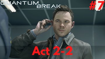QUANTUM BREAK PC Gameplay Walkthrough #7 - ACT 2/CH 2 - Ground Zero