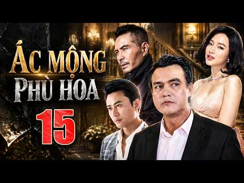 ÁC MỘNG PHÙ HOA - TẬP 15 | Phim Tình Cảm Tâm Lý Việt Nam 2026 | Phim Việt Nam Hay Nhất | Phim THVL