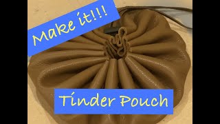Make it!!  Leather Tinder Pouch.