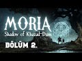 MORIA - Shadow of Khazad-Dum | Bölüm 2
