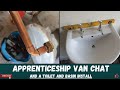 Apprenticeship van chat and a toilet and basin install - Adventures of A plumber#32