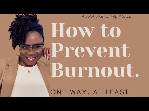 How to Prevent Burnout (One way, at least)