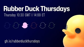Rubber Duck Thursdays - It's time to build!