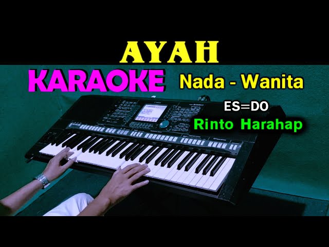 AYAH - Rinto Harahap | KARAOKE Nada Wanita, HD class=