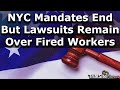 NYC Lifts Vaccine Mandate for Municipal Workers. But Lawsuits Remains over Back-pay, Lost Jobs