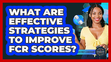 What Are Effective Strategies to Improve FCR Scores?