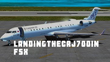 Landing the CRJ 700 Bombardier in fsx