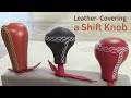 A Shift Knob in leather - Auto Upholstery