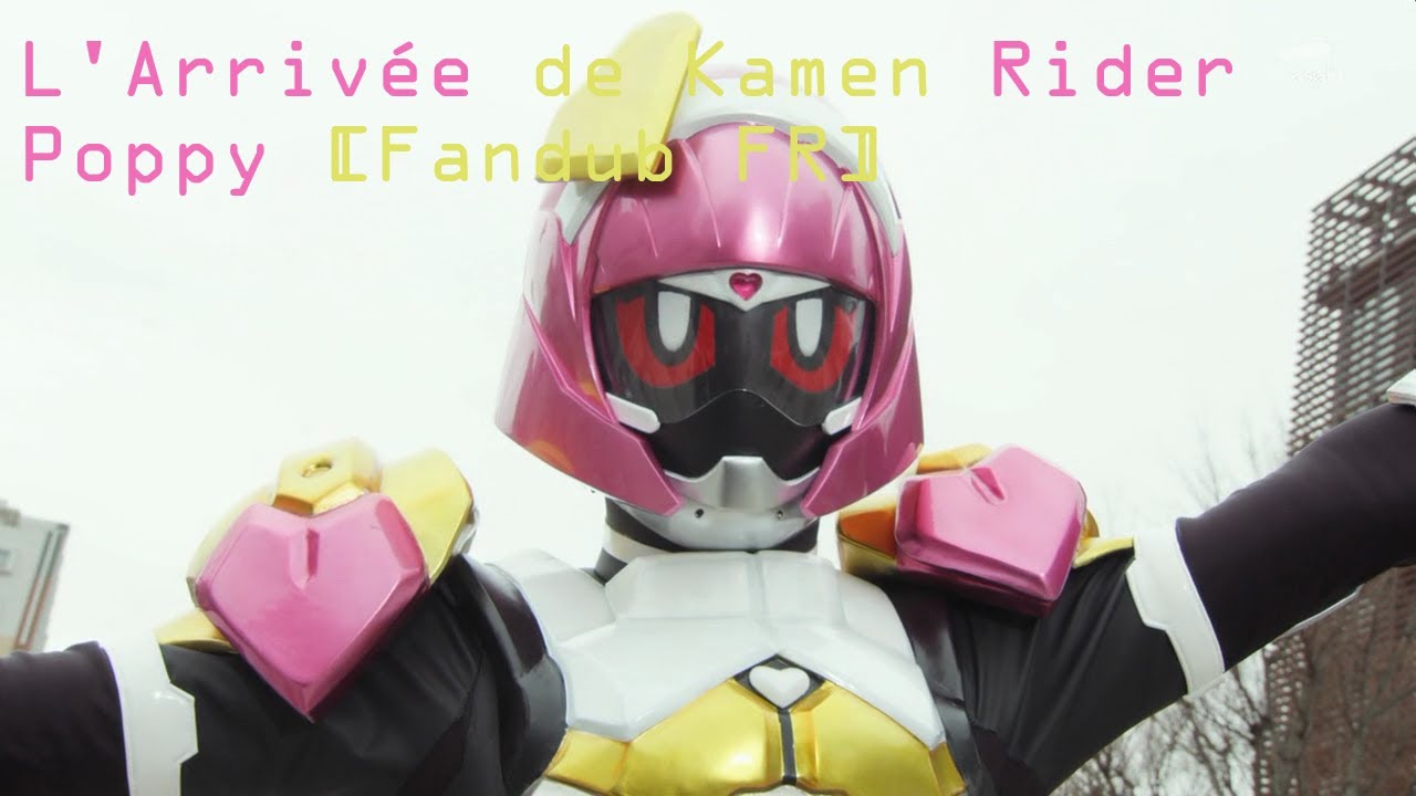 L'Arrivée de Kamen Rider Poppy [Fandub FR] - YouTube