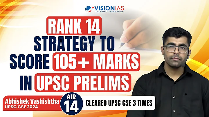UPSC Prelims Strategy by AIR 14 | Target 105+ with PYQs & Key Subjects | Topper's Talk | Vision IAS