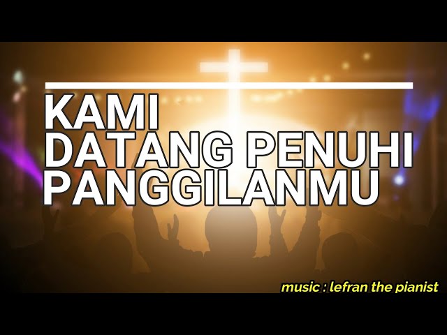 lagu Rohani - Kami Datang Penuhi PanggilanMU Tuhan (instrumental piano) - cipt. Simon Irianto class=