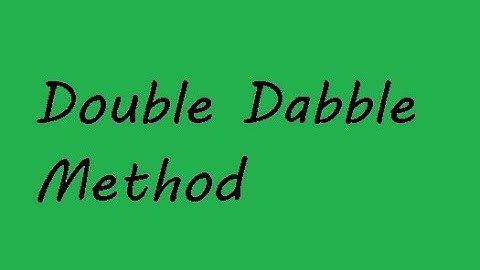 Decimal to Binary: Double Dabble method